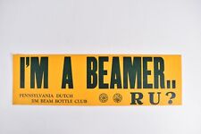 Vintage I'm A Beamer RU? Jim Beam Pennsylvania Dutch Bottle Club Bumper Sticker picture