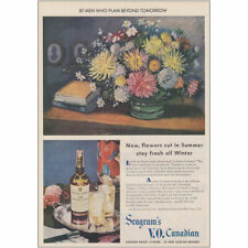 1947 Seagrams VO Canadian: Flowers Cut In Summer Stay Fresh Vintage Print Ad picture