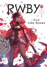 RWBY: Official Manga Anthology, Vol. 1: Red Like Roses - Paperback - GOOD picture