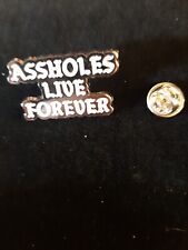 Lapel Pin A--holes Live Forever picture