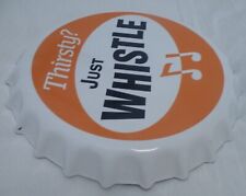 Thirsty Just Whistle Bottle Cap Sign - Authentic VTG Rare Excellent Condition picture