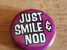 Just Smile & Nod Badge Button PIn Pinback Vintage AS IS picture