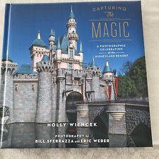 Disney Book: Capturing the Magic: Disneyland Resort by Holly Wiencek Brand New picture