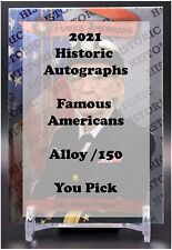 2021 Famous Americans Alloy /150 - You Pick picture