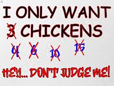 I Only Want 3 6 10 Chickens Don't Judge Me   Metal Sign 9