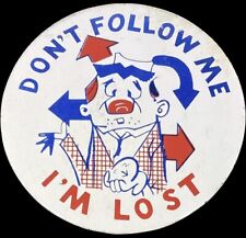 Vintage DON'T FOLLOW ME I'M LOST Large Cartoon Pin PINBACK Button Humor picture
