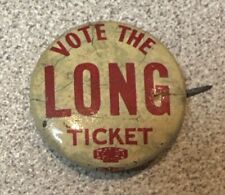 VINTAGE C. 1950s VOTE THE LONG TICKET Earl K. Long Louisiana PINBACK BUTTON picture