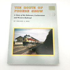 Route of Phoebe Snow by Sheldon King Soft Cover 1986 DL&W RR Railroad History PA picture