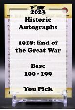 2023 Historic Autographs HA 1918 End of the Great War Base - You Pick 100 - 199 picture
