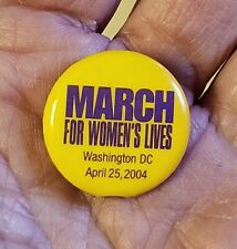 March For Women’s Lives Washington DC April 25, 2004 Button Pin Pinback Rare picture