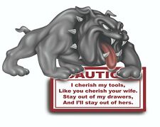 Funny Warning Sticker - Big Bull Dog Decal  - Great For Toolbox - Made in USA  picture