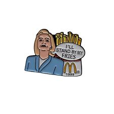 McDonalds European Hillary Clinton I'll Stand By My Fries Enamel Pin 1999 RARE picture