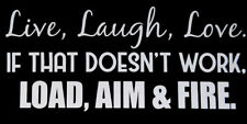 Live Laugh Love If That Doesn't Work Load Aim & Fire Black White Bumper Sticker picture