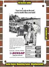 METAL SIGN - 1967 Dunlop Tyres Grip on the Road Can Be Smaller Than Your Hand picture