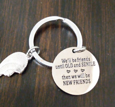 We'll Be Friends Until Old and Senile Silvertone Keychain Charm picture
