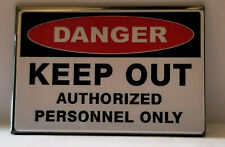Danger Keep Out Authorized Only MAGNET 2