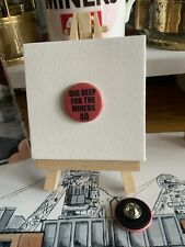 Dig Deep For The Miners 40 Miners Strike Badge 25mm 😎💪🍻🍻🍺🎸✊ picture