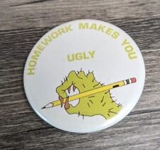 Vintage 70's 80's Homework Makes You Ugly Pinback Button School Monster Hand picture
