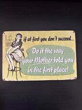 sign humorous funny If at first you dont succeed Do it the way your mother told  picture