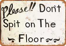 Metal Sign - Please Don't Spit on the Floor - Vintage Look Reproduction picture