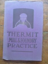 original 1920 adv booklet THERMIT MILL & FOUNDRY PRACTICE METAL &  THERMIT CORP picture