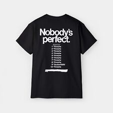 Nobody's Perfect — hand-drawn T-shirt honoring the classic Porsche Le Mans ad picture