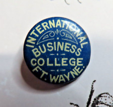 Vintage PINBACK BUTTON*INTERNATIONAL BUSINESS COLLEGE*Ft. Wayne IND * M31 picture