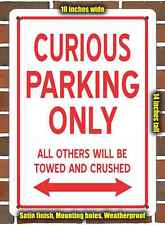 Metal Sign - CURIOUS PARKING ONLY- 10x14 inches picture