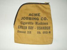 Vintage ACME JOBBING CO. COIN BAG FOR CIGARETTE MACHINES/GREEN BAY WI/7.5