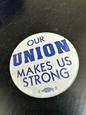 Vintage Our Union Makes Us Strong Union Pin back Button picture