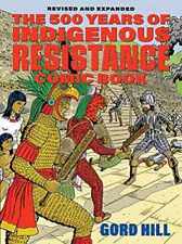 The 500 Years of Indigenous Resistance Comic - Paperback, by Hill Gord - Good picture
