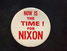 NOW IS THE TIME FOR NIXON 3 INCH POLITICAL BUTTON picture