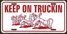 KEEP ON TRUCKIN EMBOSSED METAL LICENSE PLATE AUTO TAG NEW OLD STOCK  #2010 picture