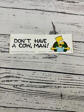 Bart Simpson Bumper Sticker Vintage 1990 Don't Have a Cow, Man Rare Fox picture