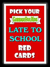 Garbage Pail Kids 2020 LATE TO SCHOOL RED Cards Choose/Pick 1 GPK set picture