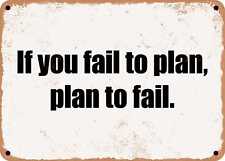 METAL SIGN - If you fail to plan, plan to fail. picture