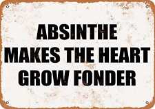 Metal Sign - ABSINTHE MAKES THE HEART GROW FONDER -- Vintage Look picture