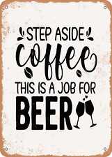 Metal Sign - Step Aside Coffee This is a Job For Wine - Vintage Rusty Look picture