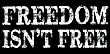 Freedom Isn't Free Black White Vinyl Decal Bumper Sticker picture