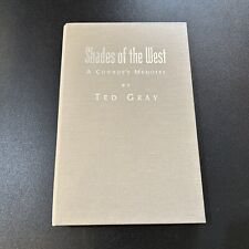 Shades of the West - A Cowboy's Memoirs by Ted Gray Hardcopy Signed By Author picture