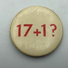 17 + 1? Pinback Button Pin Badge Unusual Unsure Mystery  HELP Vintage Antique picture