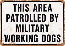 Metal Sign - This Area Patrolled by Military Working Dogs - Vintage Loo picture