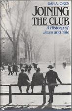 1985 JOINING THE CLUB, A HISTORY OF JEWS AND YALE, DAN A. OREN picture