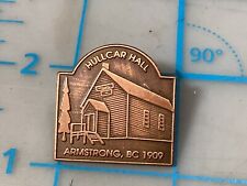HULLCAR HALL Armstrong B.C, 1909 Lapel Pin (H) picture