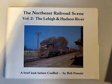 THE NORTHEAST RAILROAD SCENE - Vol. 2 The Lehigh & Hudson River - Bob Pennisi picture