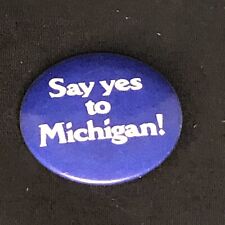 VTG 1980s SAY YES TO MICHIGAN Pin Button Michigan Tourism Rare Blue Color 1.5” picture