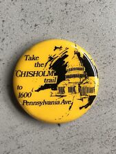 Vintage Shirley Chisholm 1972 Presidential Campaign Button Pin Chisholm Trail picture