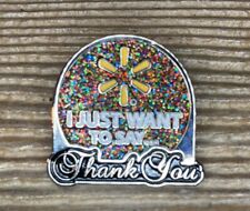 WalMart Employee Enamel Pin I Just Want To Say Thank You Sparkly Colorful picture