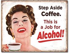 Step Aside Coffee This Is A Job For Alcohol Metal Tin Sign Humor Decor #2036 picture