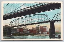 1915-30 Postcard The Bridge & Waterfront Wheeling West Virginia Wv picture